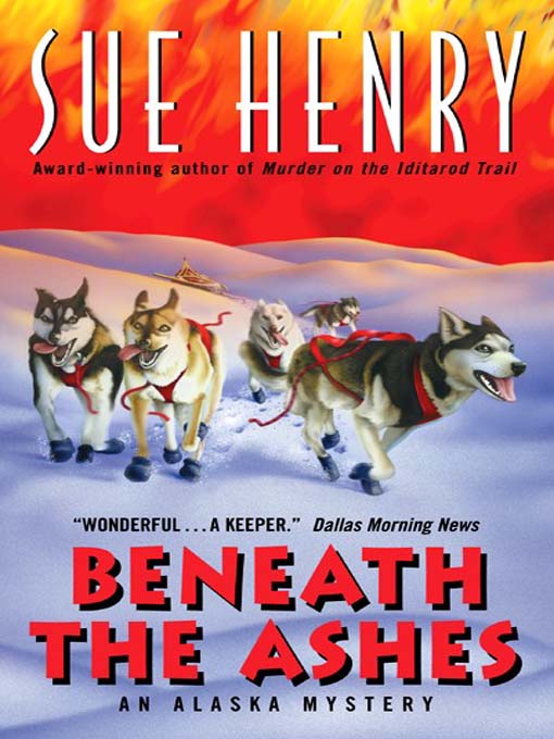 Title details for Beneath the Ashes by Sue Henry - Available